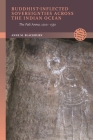 Buddhist-Inflected Sovereignties Across the Indian Ocean: The Pali Arena, 1200-1550 By Anne M. Blackburn Cover Image