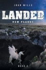 Landed New Planet: Book 2 By Joan Wills Cover Image