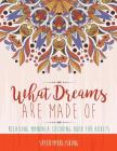 What Dreams Are Made Of: Relaxing Mandala Coloring Book for Adults By Speedy Publishing Cover Image