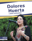 Dolores Huerta: Labor Organizer Cover Image