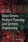 Value Driven Product Planning and Systems Engineering By Harry E. Cook, Luke A. Wissmann Cover Image