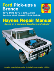 Ford Pickups, F-100, F-150, F-250, F-350 & Bronco 1973 thru 1979 Haynes Repair Manual: 2WD and 4WD, Six-cylinder inline and V8 models, F-100 thru F-350 Cover Image