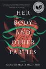 Her Body and Other Parties: Stories Cover Image