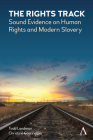 The Rights Track: Sound Evidence on Human Rights and Modern Slavery By Todd Landman, Christine Garrington Cover Image