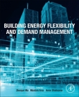 Building Energy Flexibility and Demand Management By Zhenjun Ma (Editor), Müslüm Arıcı (Editor), Amin Shahsavar (Editor) Cover Image