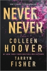 Never Never: A Twisty, Angsty Romance By Colleen Hoover, Tarryn Fisher Cover Image