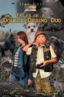 Tales of a Double Daring Duo: Chapters 1-6: The Courageous Files: Top Secret; Chapter 7-12: An Explorer's Guide to Heavenly Treasures By Jeff Hall Cover Image