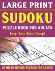 Large Print Sudoku Puzzle Book For Adults: Easy Medium and Hard Large Print Puzzle For Adults - Brain Games For Adults - Vol 22 Cover Image