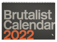 Brutalist Calendar 2022 By Blue Crow Media Cover Image