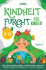 Kindheit Furcht Für Kinder 8-12 By Serene Publications Cover Image