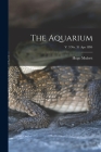 The Aquarium; v. 3 no. 31 Apr 1894 By Hugo Mulertt Cover Image