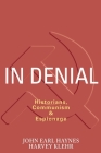 In Denial: Historians, Communism, and Espionage By John Haynes, Harvey Klehr Cover Image