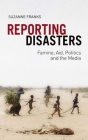 Reporting Disasters: Famine, Aid, Politics and the Media Cover Image