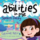 The abilities in me: Speech Delay By Adam Walker-Parker (Illustrator), Gemma Keir Cover Image