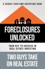 Foreclosures Unlocked: Your Key to Success in Real Estate Investing By Matthew Tortoriello, Kevin Shippee Cover Image