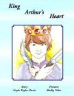 King Arthur's Heart By Gayle Taylor Davis, Shelby Veloz (Illustrator) Cover Image