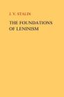 The Foundations of Leninism By J. V. Stalin Cover Image