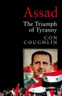 Assad: The Triumph of Tyranny By Con Coughlin Cover Image