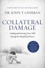 Collateral Damage: Guiding and Protecting Your Child Through the Minefield of Divorce By John Chirban Cover Image