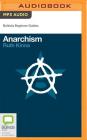 Anarchism (Bolinda Beginner Guides) By Ruth Kinna, Miranda Nation (Read by) Cover Image