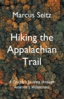 Hiking the Appalachian Trail By Marcus Seitz Cover Image