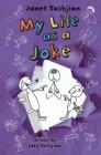 My Life as a Joke (The My Life series #4) By Janet Tashjian, Jake Tashjian (Illustrator) Cover Image