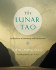 The Lunar Tao: Meditations in Harmony with the Seasons By Ming-Dao Deng Cover Image