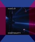 Teamlab: Continuity By Karin G. Oen, Miwako Tezuka, Yuki Morishima Cover Image