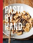 Pasta by Hand: A Collection of Italy's Regional Hand-Shaped Pasta By Jenn Louis, Mario Batali (Foreword by), Ed Anderson (Photographs by) Cover Image