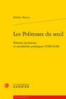 Les Politesses Du Seuil: Poemes Liminaires Et Sociabilites Poetiques (1598-1630) By Patrick Dandrey (Preface by), Frederic Martin Cover Image