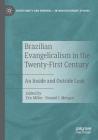 Brazilian Evangelicalism in the Twenty-First Century: An Inside and Outside Look By Eric Miller (Editor), Ronald J. Morgan (Editor) Cover Image