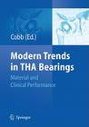 Modern Trends in THA Bearings: Material and Clinical Performance (Ceramics in Orthopaedics) By Justin P. Cobb (Editor) Cover Image