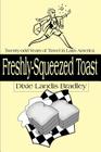 Freshly-Squeezed Toast: Twenty-Odd Years of Travel in Latin America By Dixie Landis Bradley Cover Image