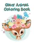 Giant Animal Coloring Book: ๋ี40 Jumbo Giant Images for Coloring Kids, Toddlers and Children including all Beginners and Senior to hav Cover Image