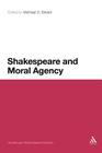 Shakespeare and Moral Agency (Continuum Shakespeare Studies #14) By Michael D. Bristol (Editor) Cover Image