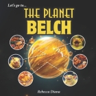 Let's go to... The Planet Belch Cover Image