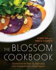 The Blossom Cookbook: Classic Favorites from the Restaurant That Pioneered a New Vegan Cuisine By Ronen Seri, Pamela Elizabeth Cover Image