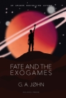 Fate and the Exogames By G. A. John Cover Image