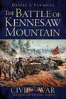 The Battle of Kennesaw Mountain (Civil War) By Daniel J. Vermilya Cover Image