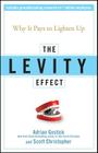 The Levity Effect: Why It Pays to Lighten Up By Adrian Gostick, Scott Christopher Cover Image