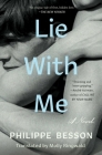 Lie With Me: A Novel By Philippe Besson, Molly Ringwald (Translated by) Cover Image