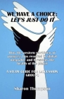 We Have a Choice: How the western worldview of progress has resulted in global inequality and threatens the health of the planet: A Stud By Sharon Thompson Cover Image