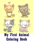 My First Animal Coloring Book: The Coloring Pages, design for kids, Children, Boys, Girls and Adults By Creative Color Cover Image