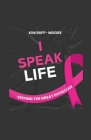 I Speak Life: (Seeking The Great Physician) Cover Image