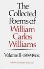 The Collected Poems of Williams Carlos Williams: 1939-1962 Cover Image