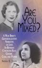 Are You Mixed? A War Bride's Granddaughter's Narrative of Lives In-Between Contested Race, Gender, Class, and Power (HC) By Sonia E. Janis Cover Image