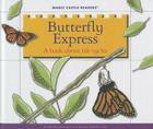 Butterfly Express: A Book about Life Cycles (Magic Castle Readers) By Jane Belk Moncure, Paige Billin-Frye (Illustrator) Cover Image