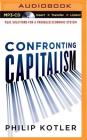Confronting Capitalism: Real Solutions for a Troubled Economic System Cover Image