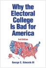 Why the Electoral College Is Bad for America By George C. Edwards, III Cover Image
