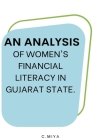 An analysis of women's financial literacy in Gujarat state. By C. Miya Cover Image